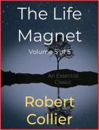 Ebook The Life Magnet Volume 5 of 5 di Robert Collier edito da Andura Publishing