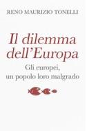 Ebook IL DILEMMA DELL’EUROPA di Tonelli Reno Maurizio edito da ilmiolibro self publishing