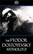 Ebook The Fyodor Dostoyevsky Anthology di Fyodor Dostoyevsky edito da Perennial Press
