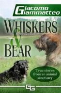 Ebook Whiskers and Bear di Giacomo Giammatteo edito da Inferno Publishing Company