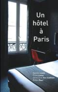 Ebook Un hôtel à Paris di Emilie Riger, Frank Leduc, Rosalie Lowie, Dominique Van Cotthem edito da Books on Demand