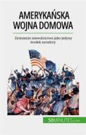 Ebook Ameryka?ska wojna domowa di Romain Parmentier edito da 50Minutes.com (PL)