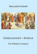 Ebook Gesellschaft - Schule di Hans Jakob Schmitt edito da Books on Demand