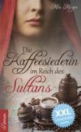 Ebook Die Kaffeesiederin im Reich des Sultans  - XXL Leseprobe di Mia Mazur edito da BookRix