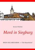 Ebook Mord in Siegburg di Kersten Wächtler edito da Books on Demand