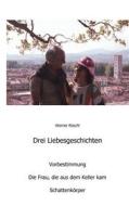 Ebook Drei Liebesgeschichten di Werner Röschl edito da Books on Demand