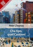Ebook Che tipo, quel Caution! di Peter Cheyney edito da E-text