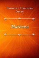 Ebook Marivosa di Baroness Emmuska Orczy edito da Classica Libris
