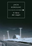 Ebook Il libro dei sogni di Kerouac Jack edito da Mondadori