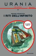 Ebook I riti dell'infinito (Urania) di Moorcock Michael edito da Mondadori