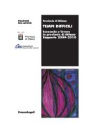 Ebook Tempi difficili. Economia e lavoro in provincia di Milano. Rapporto 2009-2010 di AA. VV. edito da Franco Angeli Edizioni