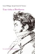 Ebook Una visita a Beethoven di Louis Philippe Joseph Girod de Vienney edito da La scuola di Pitagora