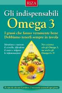 Ebook Gli indispensabili omega 3 di Istituto Riza di Medicina Psicosomatica edito da Edizioni Riza