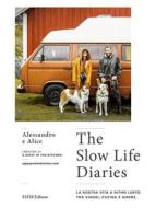 Ebook The Slow Life Diaries di Alice Agnelli, Alessandro Madami edito da EIFIS Editore