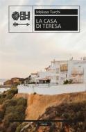 Ebook La casa di Teresa di Melissa Turchi edito da AUGH! Edizioni