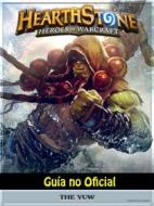 Ebook Hearthstone Héroes Of Warcraft Guía No Oficial di Josh Abbott, Hiddenstuff Entertainment edito da The Yuw