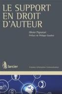 Ebook Le support en droit d&apos;auteur di Olivier Pignatari edito da Éditions Larcier