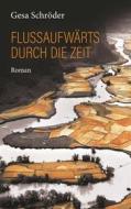 Ebook Flussaufwärts durch die Zeit di Gesa Schröder edito da Books on Demand