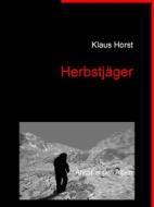 Ebook Herbstjäger di Klaus Horst edito da Books on Demand