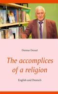Ebook The accomplices of a religion di Dietmar Dressel edito da Books on Demand