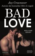 Ebook Bad Love di Jay Crownover edito da Newton Compton Editori