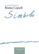 Ebook Simbolo di Rosita Copioli edito da Vallecchi - Firenze