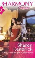 Ebook Uno scandalo per il milionario di Sharon Kendrick edito da HarperCollins Italia