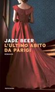 Ebook L'ultimo abito da Parigi di Beer Jade edito da Mondadori