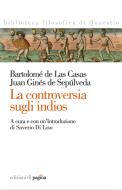 Ebook La controversia sugli indios di de Las Casas Bartolomé, Ginés de Sepúlveda Juan edito da Edizioni di Pagina