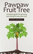 Ebook Pawpaw Fruit Tree di Kelly Hayden edito da Jolak