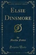 Ebook Elsie Dinsmore di Martha Finley edito da Forgotten Books