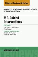 Ebook MR-Guided Interventions, An Issue of Magnetic Resonance Imaging Clinics of North America 23-4 di Clare M. Tempany edito da Elsevier