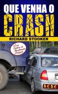 Ebook Que Venha O Crash! di Richard Stooker edito da Richard Stooker