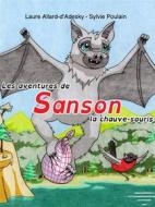 Ebook Les aventures de Sanson la chauve-souris di Laure Allard-d&apos;Adesky, Sylvie Poulain edito da Books on Demand