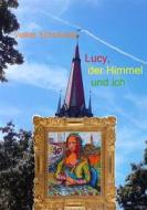 Ebook Lucy, der Himmel und ich di Volker Schoßwald edito da Books on Demand