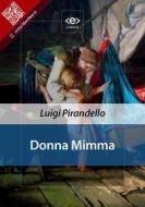 Ebook Donna Mimma di Luigi Pirandello edito da E-text