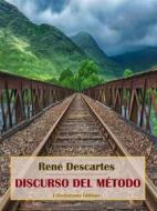 Ebook Discurso del método di René Descartes edito da E-BOOKARAMA