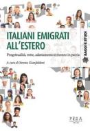 Ebook Italiani emigrati all&apos;estero di AA.VV. edito da Pisa University Press