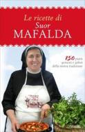 Ebook Le ricette di Suor Mafalda di Mafalda Suor edito da Piemme