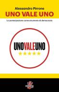 Ebook Uno vale uno di Alessandro Pirrone edito da Dissensi Edizioni