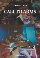Ebook Call to arms di Lorenzo Latini edito da Abel Books