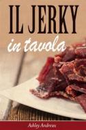 Ebook Il Jerky In Tavola di Ashley Andrews edito da Babelcube Inc.