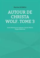 Ebook Autour de Christa Wolf. Tome 3 di Martine Schnell edito da Books on Demand