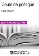 Ebook Cours de poétique de Paul Valéry di Encyclopædia Universalis edito da Encyclopaedia Universalis