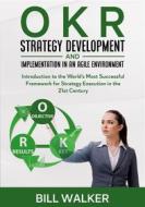 Ebook OKR - Strategy Development and Implementation in an Agile Environment di Martin J. Leopold edito da Books on Demand