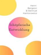 Ebook Schöpferische Entwicklung di Henri Bergson, Gertrud Kantorowicz edito da BookRix
