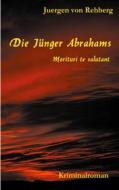 Ebook Die Jünger Abrahams di Juergen von Rehberg edito da Books on Demand