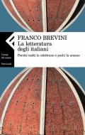 Ebook La letteratura degli italiani di Franco Brevini edito da Feltrinelli Editore