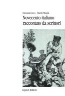 Ebook Novecento italiano raccontato da scrittori di Giovanni Greco, Davide Monda edito da Liguori Editore