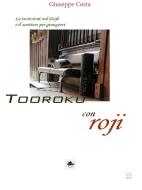 Ebook Tooroku - Iscrizioni nel Dojo e Roji di Giuseppe Costa edito da Giuseppe Costa